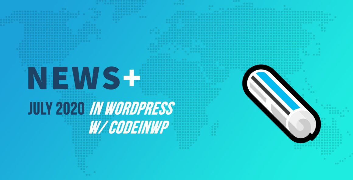 July 2020 WordPress News w/ CodeinWP