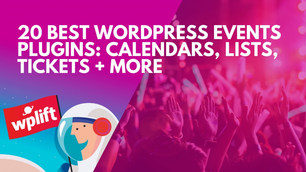 20 Best WordPress Events Plugins: Calendars, Lists, Tickets + More