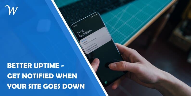 Better Uptime - Get Notified When Your Site Goes Down