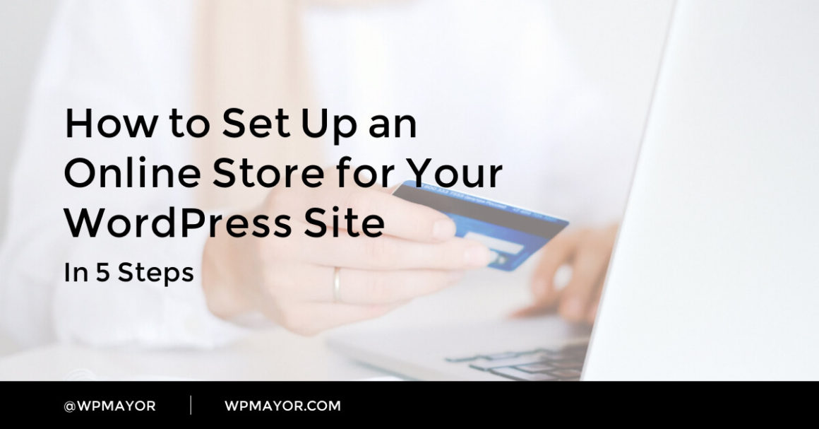 How to Set Up an Online Store for Your WordPress Site (In 5 Steps) - WP Mayor