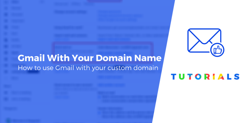 How to Use Gmail With Your Own Domain Name (2 Methods, 1 Is Free!)