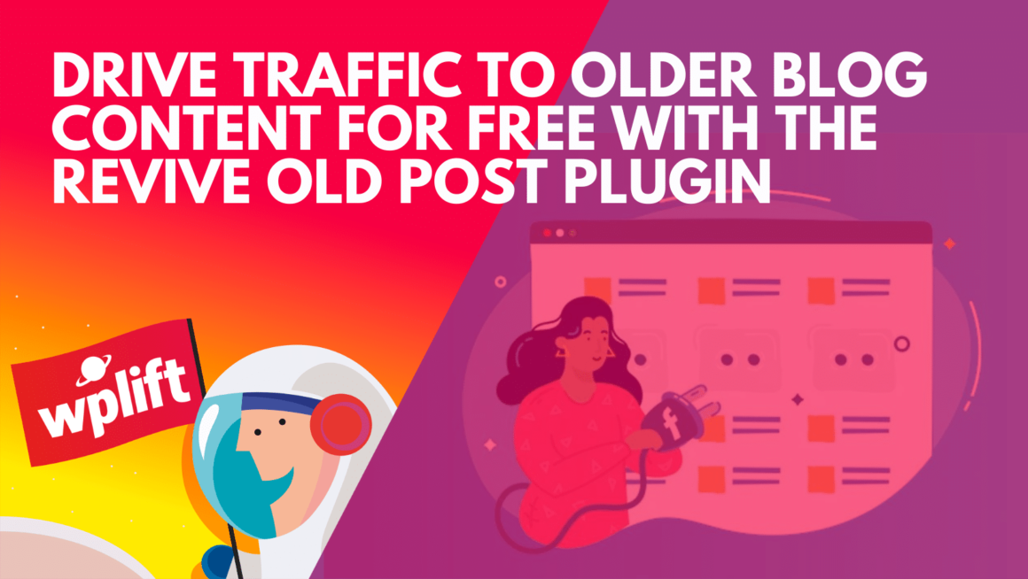 Drive Traffic to Older Blog Content for Free with the Revive Old Post Plugin