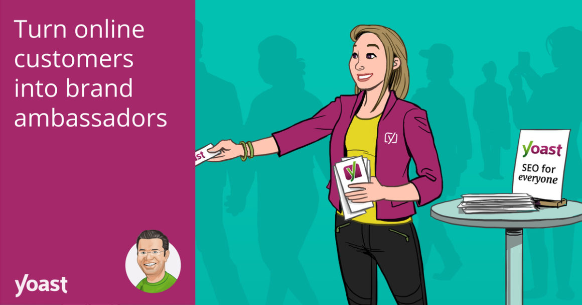 How to turn your online customer into a brand ambassador • Yoast