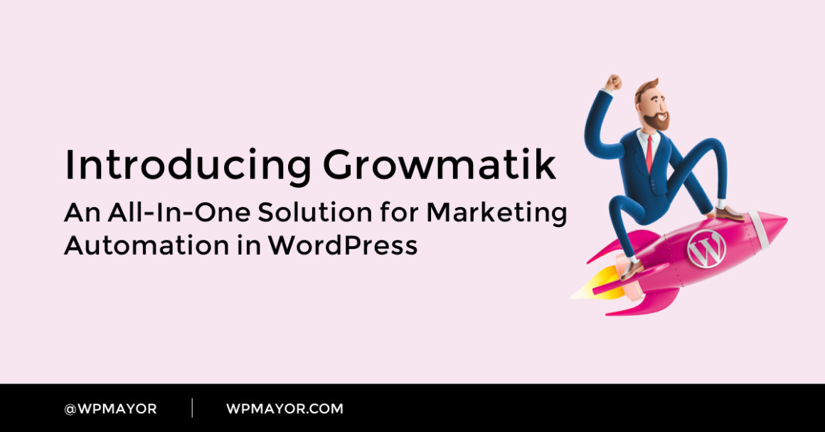 Introducing Growmatik: An All-In-One Solution for Marketing Automation in WordPress - WP Mayor