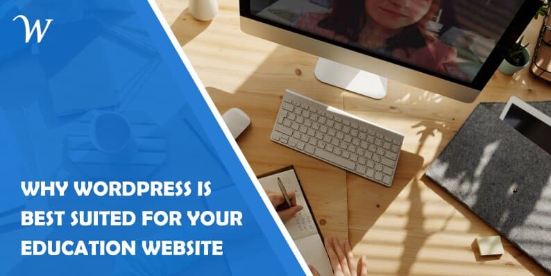 Reasons Why Wordpress is Best Suited for Your Education Website