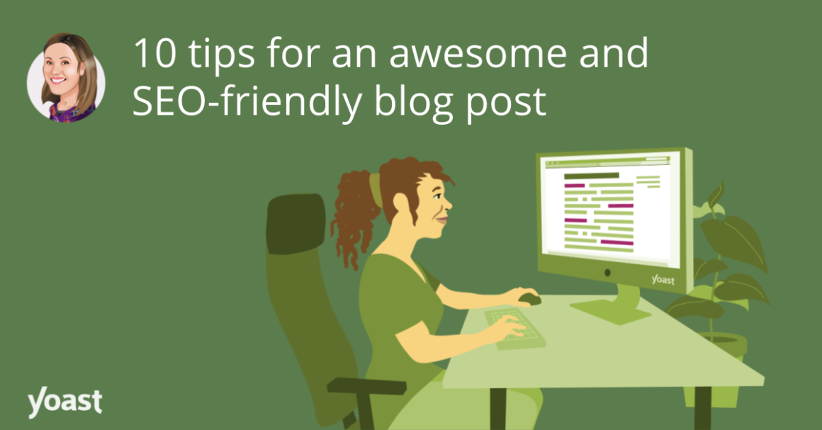 10 tips for an awesome and SEO-friendly blog post • Yoast