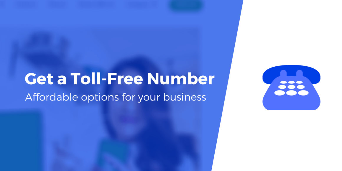 5 Ways to Get a Toll-Free Number (Affordable Services)