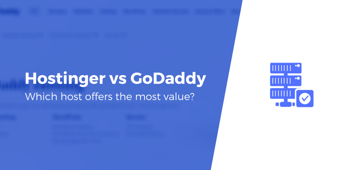 Hostinger vs GoDaddy Comparison: Which Is Best in 2020?