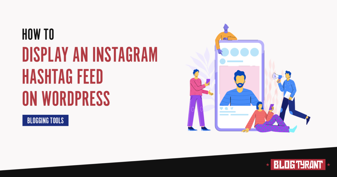 How to Display An Instagram Hashtag Feed on WordPress (Easy Guide)