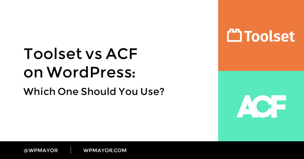 Toolset vs ACF on WordPress: Which One Should You Use? - WP Mayor
