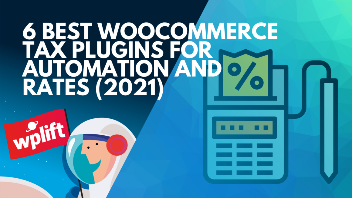 6 Best WooCommerce Tax Plugins for Automation and Rates (2021)