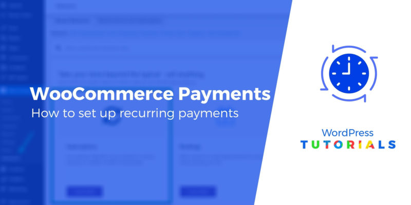 Beginner's Guide to WooCommerce Recurring Payments (How to)