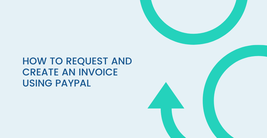 How to Request and Create an Invoice Using PayPal Account [2021 Edition]