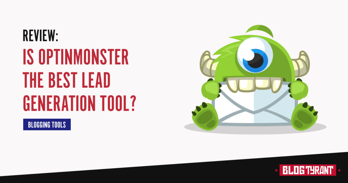 OptinMonster Review for Bloggers: The Best Lead Generation Tool?