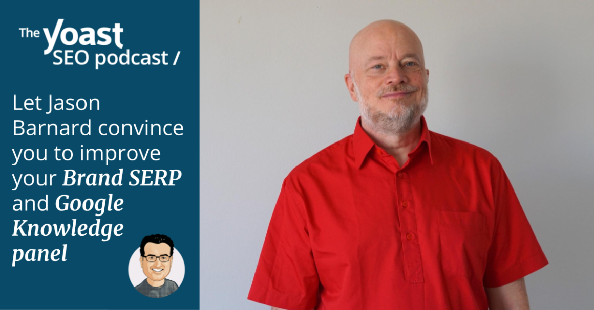 Take a deep dive into Brand SERPs with Jason Barnard in the Yoast SEO Podcast • Yoast
