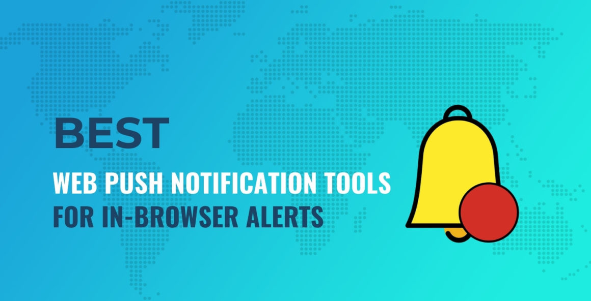 Best Web Push Notifications Tools to Connect With Your Audience in 2021