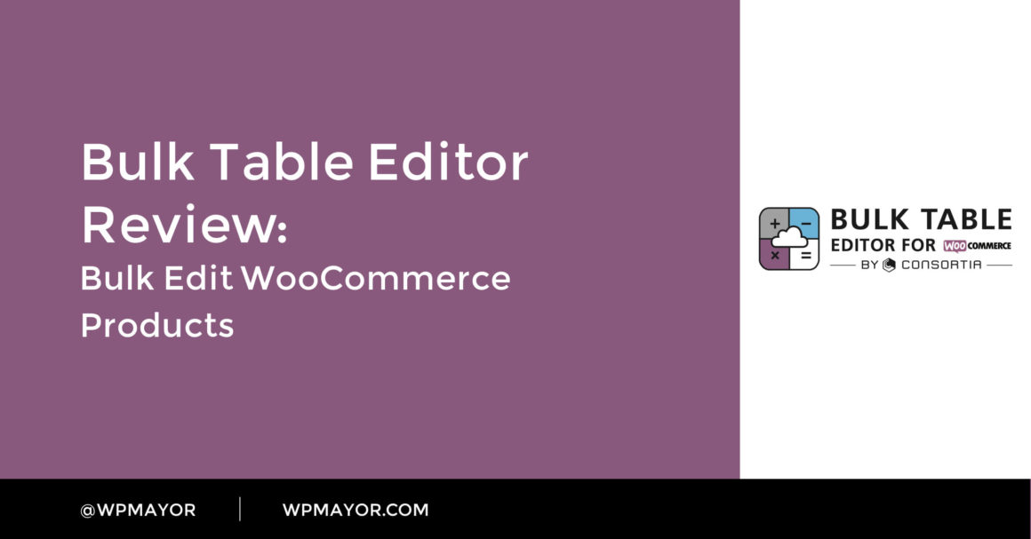 Bulk Table Editor Review: Bulk Edit WooCommerce Products - WP Mayor