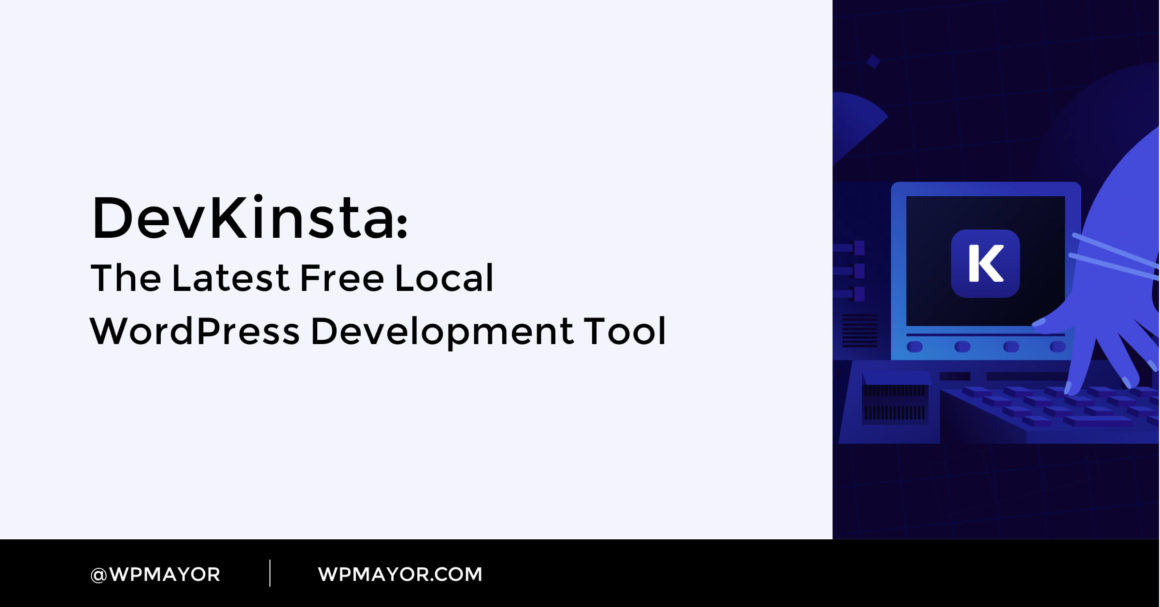 DevKinsta: The Latest Free Local WordPress Development Tool - WP Mayor