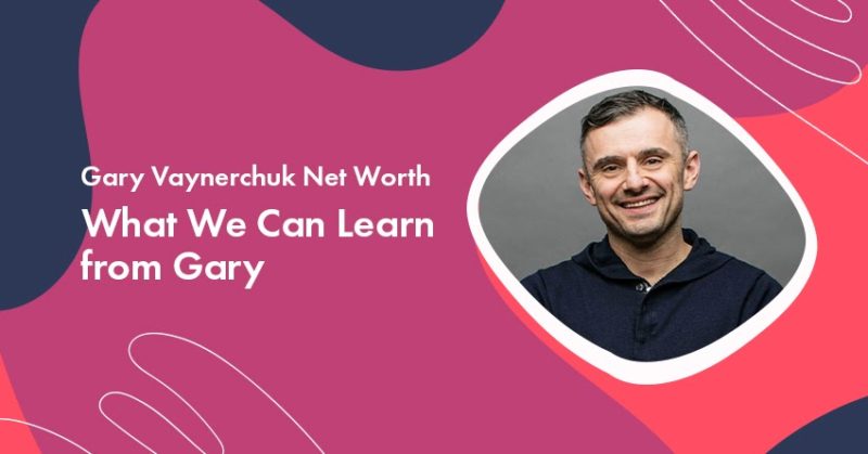 Gary Vaynerchuk Net Worth: 10 Inspiring Lessons to Learn from Gary