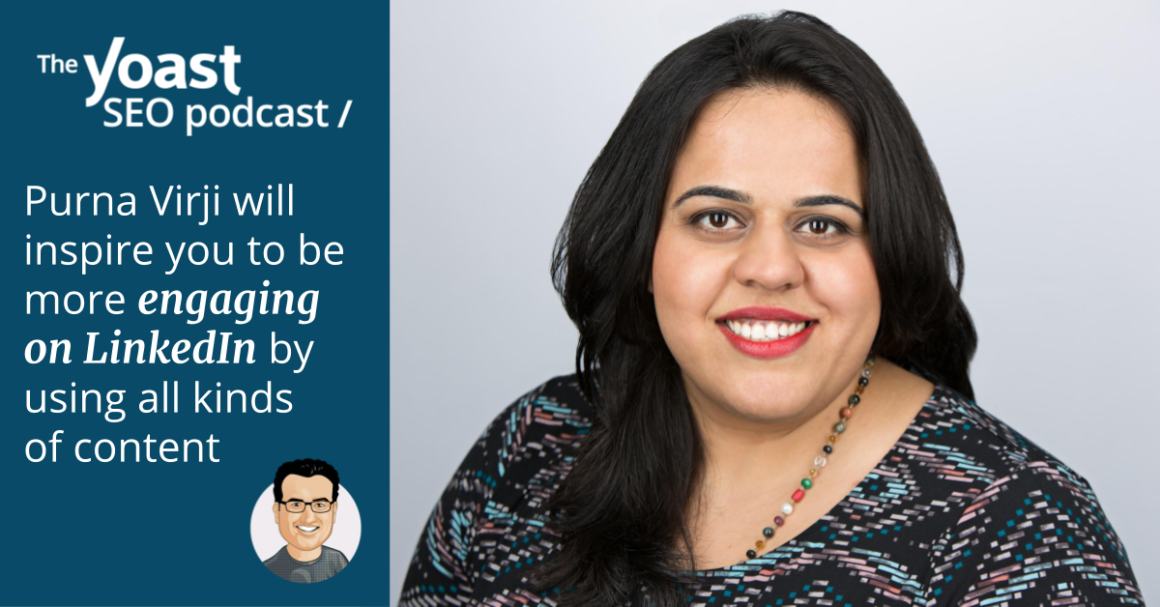 Purna Virji will inspire you to build your brand on LinkedIn in the Yoast SEO podcast • Yoast