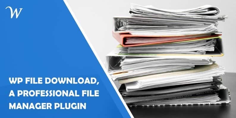 WP File Download, a Professional WordPress File Manager Plugin