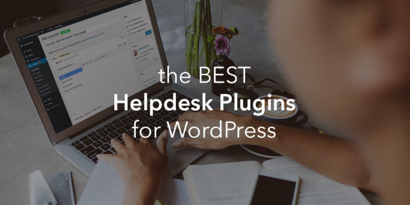 Best WordPress Helpdesk Plugins to Manage Support