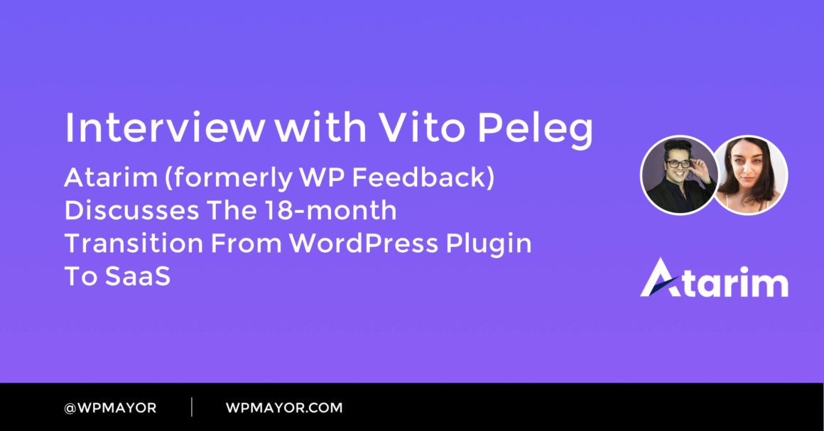 Atarim (formerly WP Feedback) Discusses The 18-month Transition From WordPress Plugin To SaaS - WP Mayor