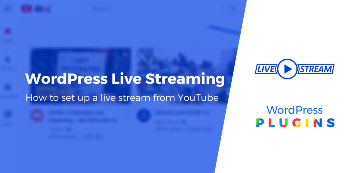 Beginner's Guide to WordPress Live Streaming (Works With YouTube)