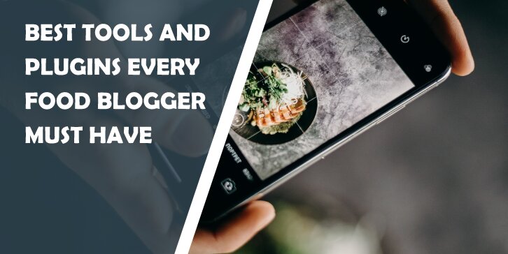 Best Tools and Plugins Every Food Blogger Must Have in Order to Become a Serious Player in the Blogging Game - WP Pluginsify