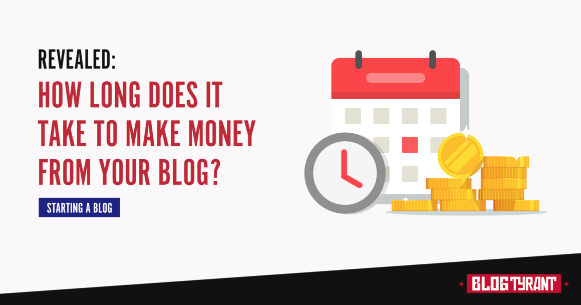 How Long Does It Take To Make Money Blogging?