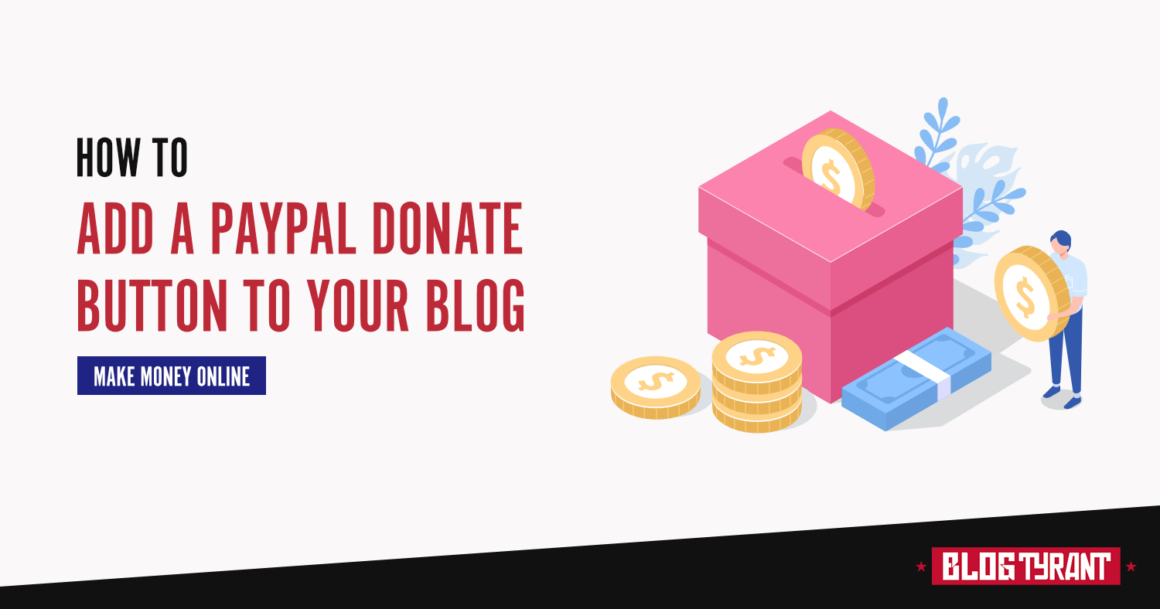 How to Add a PayPal Donate Button to Your Blog (Step-by-Step)