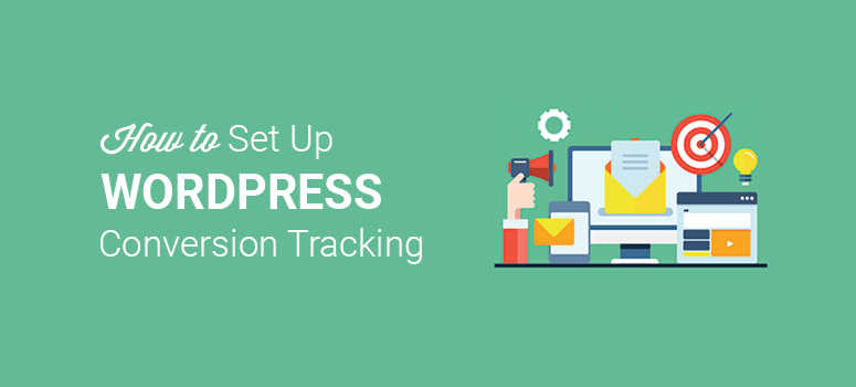 How to Set Up WordPress Conversion Tracking (Step by Step)