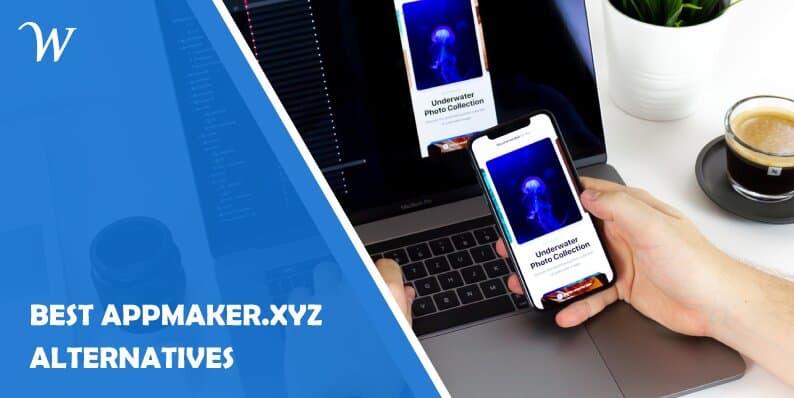 Best Appmaker.xyz Alternatives: Create Amazing Apps Without Any Coding
