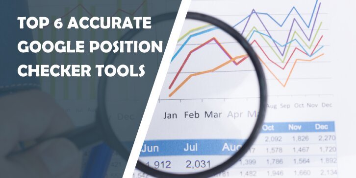 Top 6 Accurate Google Position Checker Tools for a Modern Blogger: Stay Ahead of the Competition by Keeping a Close Eye on Ranking - WP Pluginsify