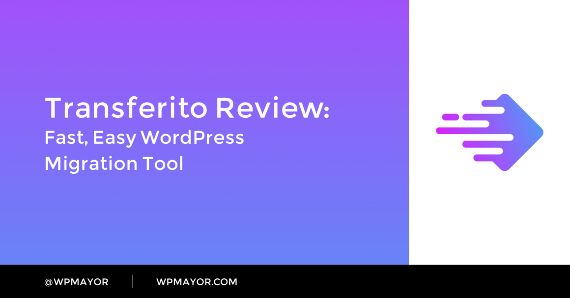 Transferito Review: Fast, Easy WordPress Migration Tool (2021)