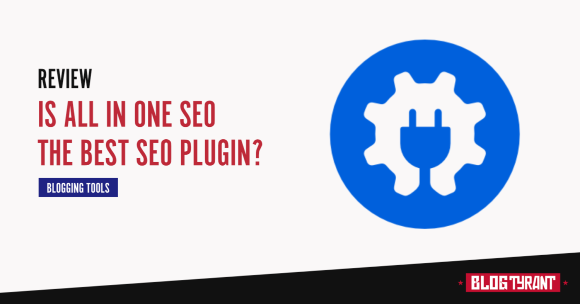 All in One SEO Review for Bloggers: The Best SEO Plugin?