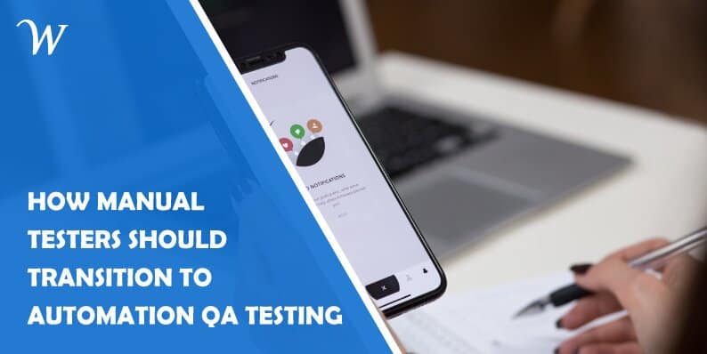 How Manual Testers Should Transition to Automation QA Testing