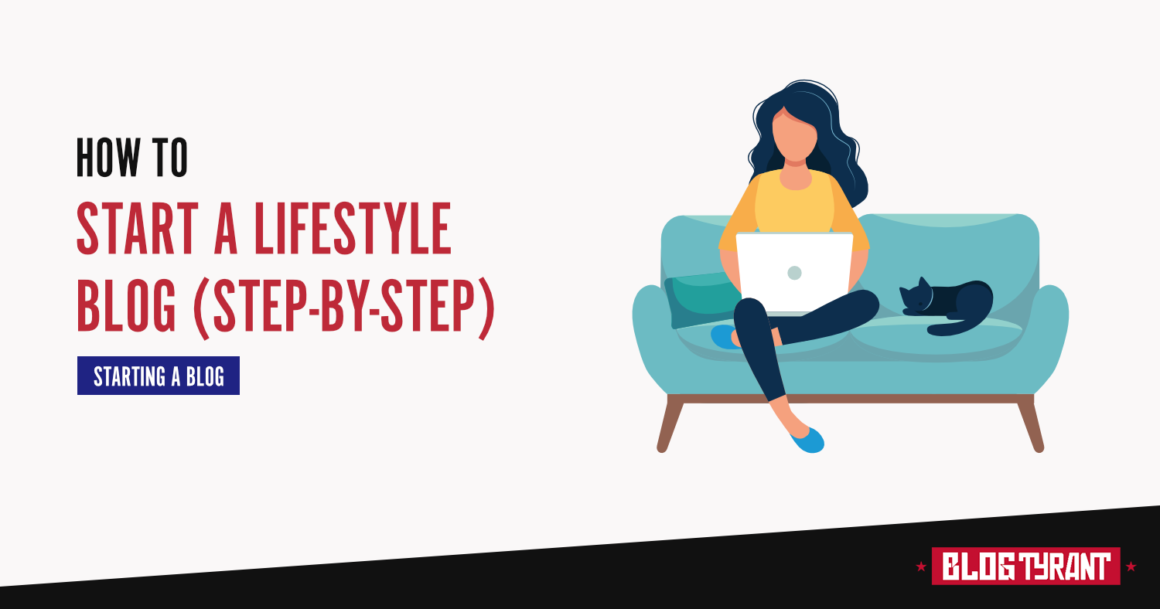 How to Start a Lifestyle Blog and Make Money (2021)