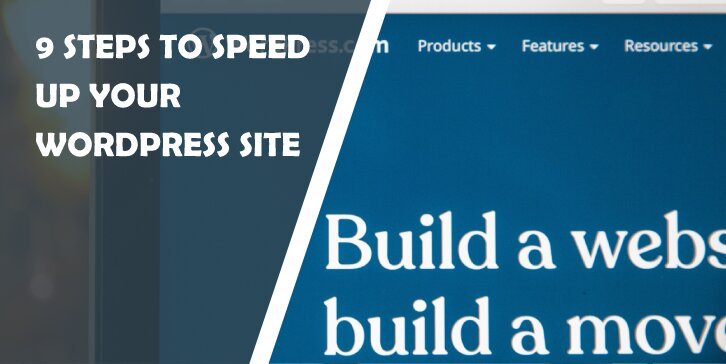 9 Steps to Speed Up Your WordPress Site