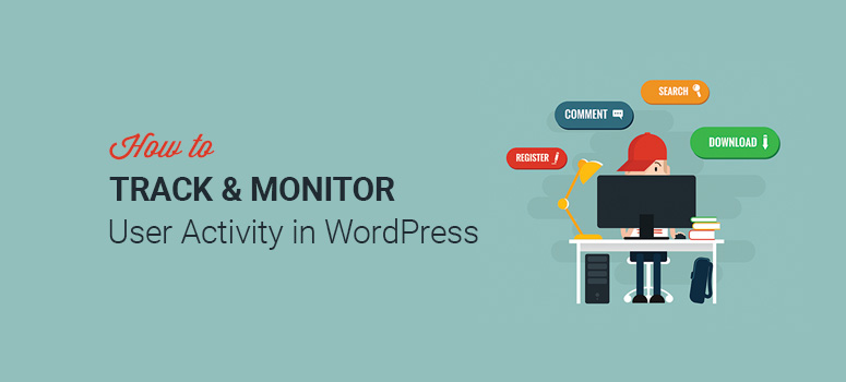 How to Track and Monitor User Activity in WordPress