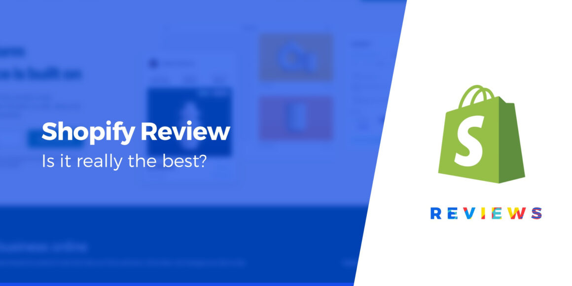 Shopify Review: Is It Really the King of Ecommerce Platforms? (2021)