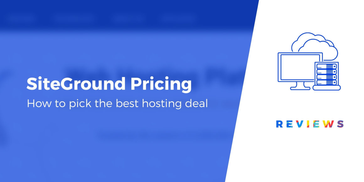 SiteGround Pricing Explained: Which Plan Should You Choose? (2021)