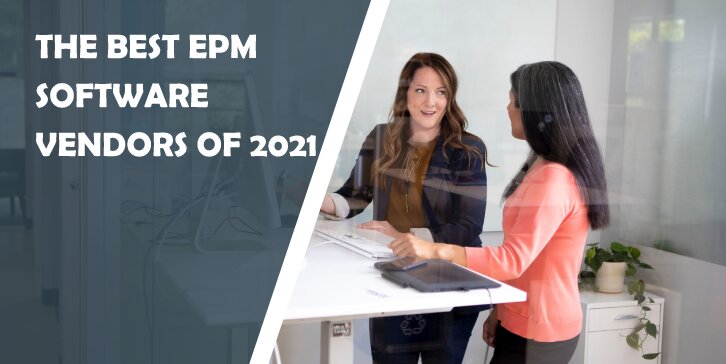 The Best EPM Software Vendors Of 2021