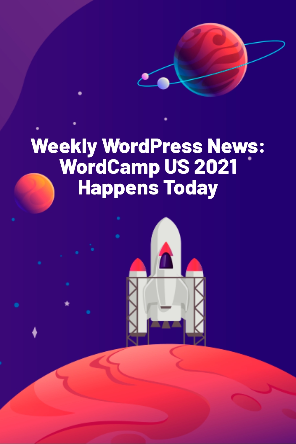 Weekly WordPress News: WordCamp US 2021 Happens Today