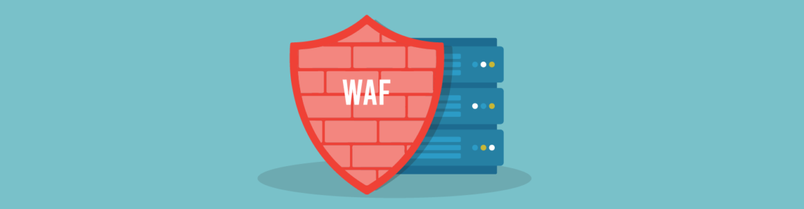 Everything You Need to Know About Web Application Firewalls (WAFs)