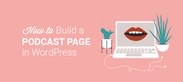 How to Build a Podcast Landing Page in WordPress