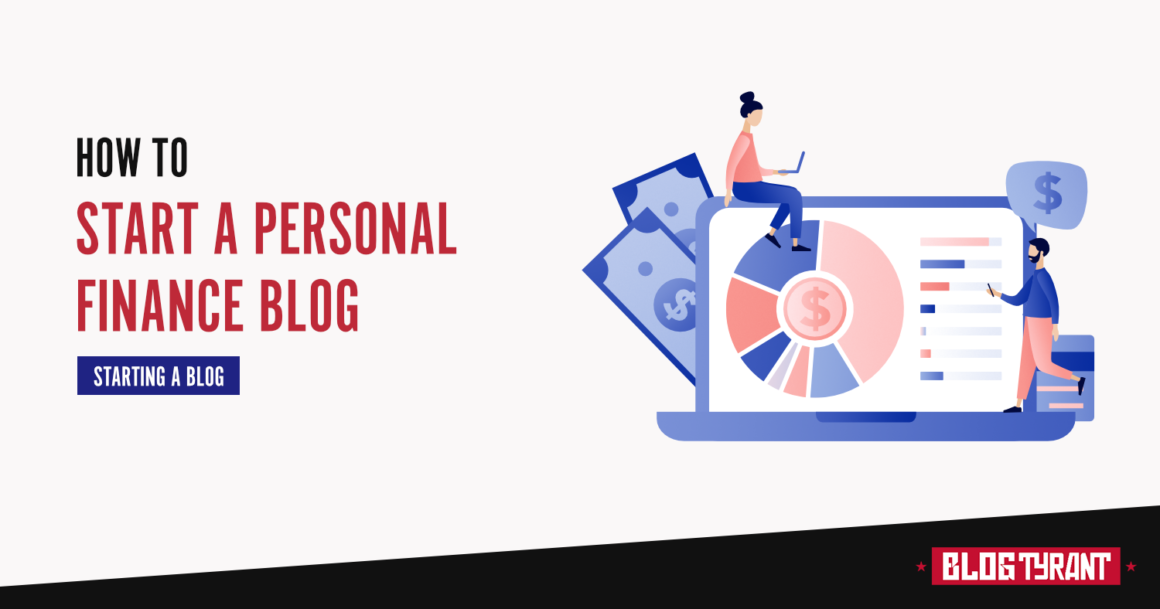 How to Start a Personal Finance Blog (Easy Tutorial)