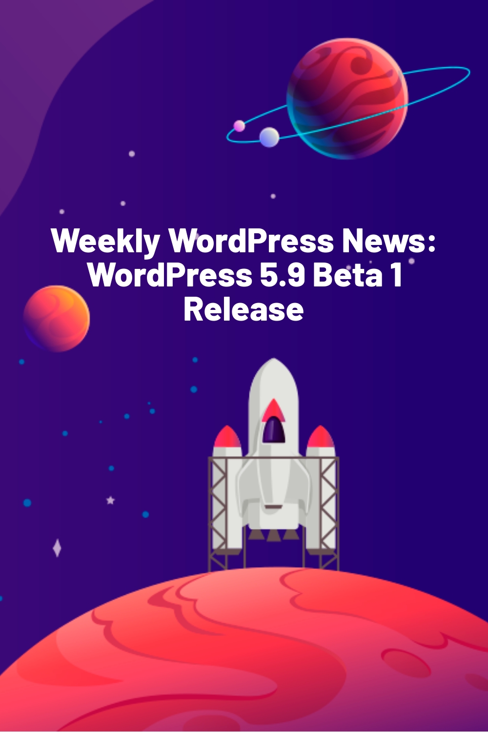 Weekly WordPress News: WordPress 5.9 Beta 1 Release