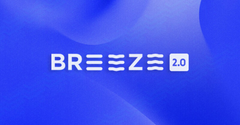 Breeze 2.0 is Out! Enjoy the Interactive & Engaging Interface