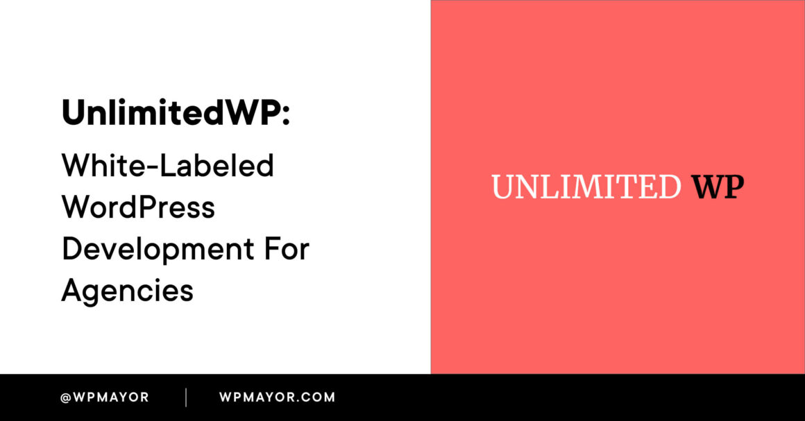 UnlimitedWP: White-Labeled WordPress Development for Agencies